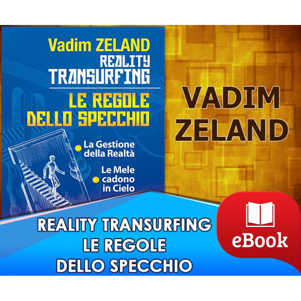 Reality Transurfing - Le regole dello specchio