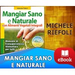 Mangiar sano e naturale con alimenti vegetali e integrali 