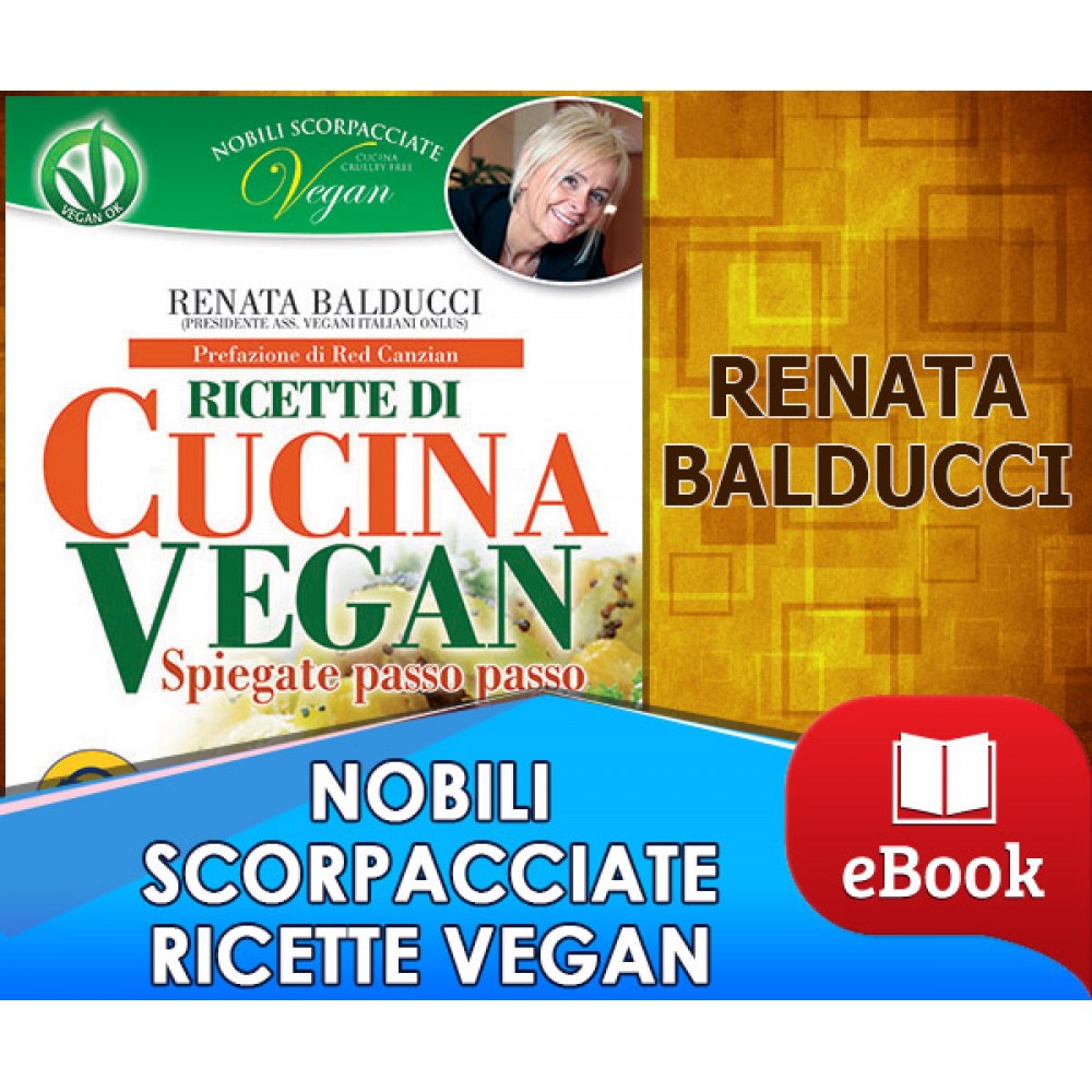 Nobili scorpacciate vegan - Ricette di cucina vegan