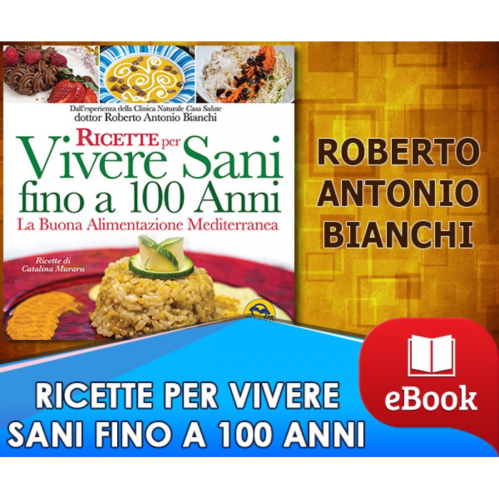 Ricette per vivere sani fino a 100 anni