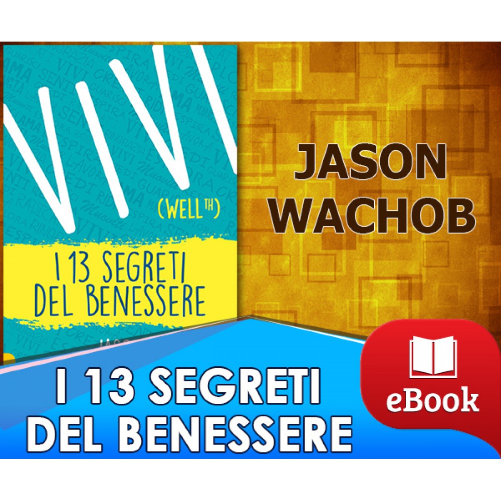 Vivi Wellth - I 13 segreti del benessere