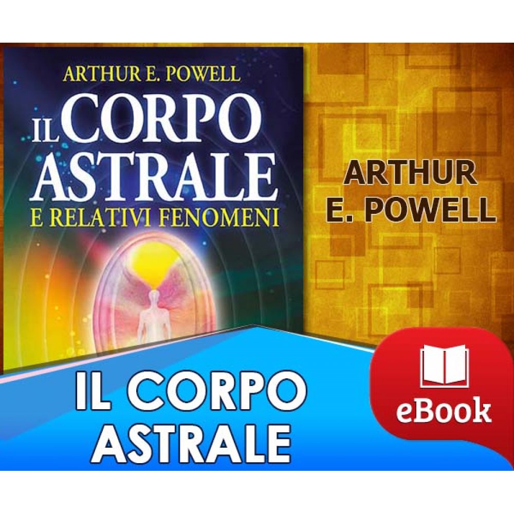 Il corpo astrale e relativi fenomeni