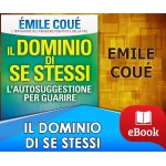 Il Dominio di se stessi - Autosuggestione per guarire