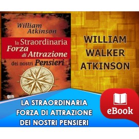 La straordinaria forza di attrazione dei nostri pensieri