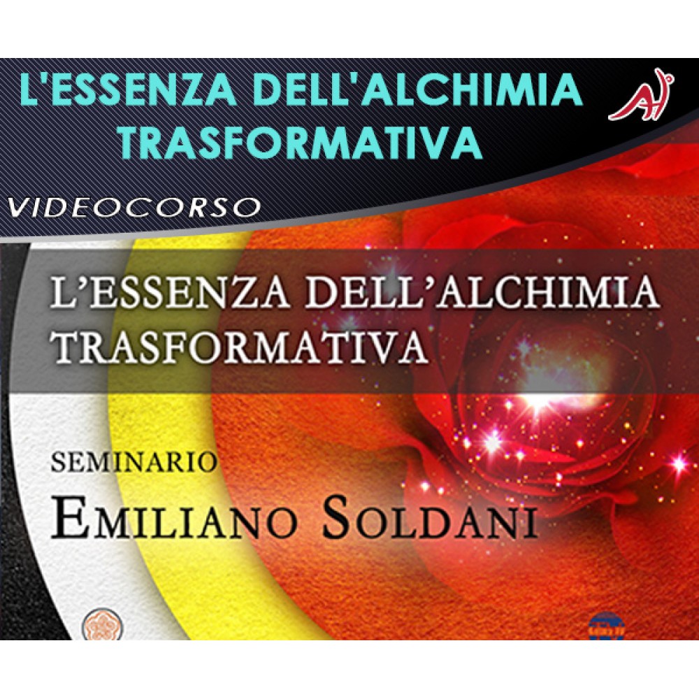L'Essenza dell'alchimia trasformativa - Emiliano Soldani