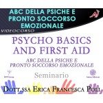 Psycho basics & first Aid - Abc della psiche e pronto soccorso emozionale - Erica Poli