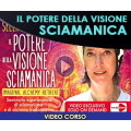 Il Potere della Visione Sciamanica - Selene Calloni Williams