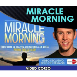 The Miracle Morning - Trasforma la tua vita un mattino alla volta
