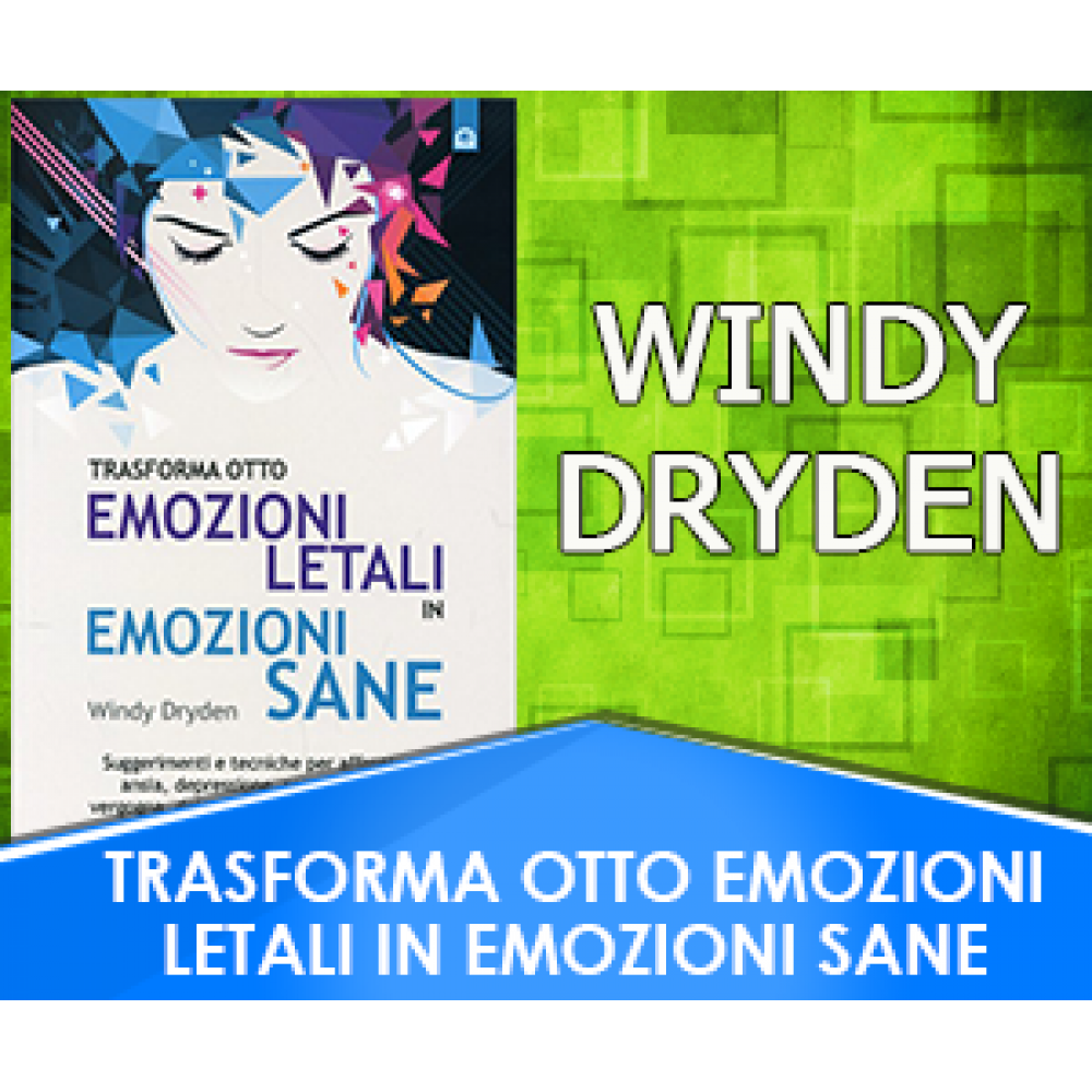 TRASFORMA OTTO EMOZIONI LETALI IN EMOZIONI SANE