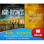 AGRI-BUSINESS - DAL CONTROLLO DEL CIBO AL CONTROLLO DEL MONDO - F. William Engdahl