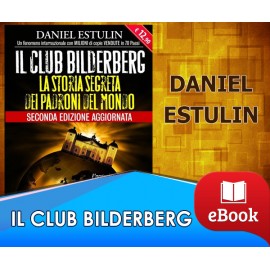 Il club Bilderberg - La storia segreta dei padroni del mondo 