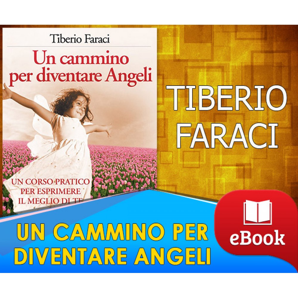 Un cammino per diventare angeli - Tiberio Faraci 