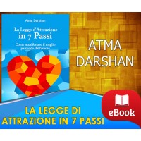 La legge d'attrazione in 7 passi - Atma Darshan