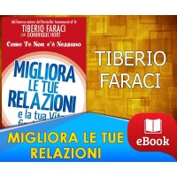 Migliora le tue relazioni  - Tiberio Faraci