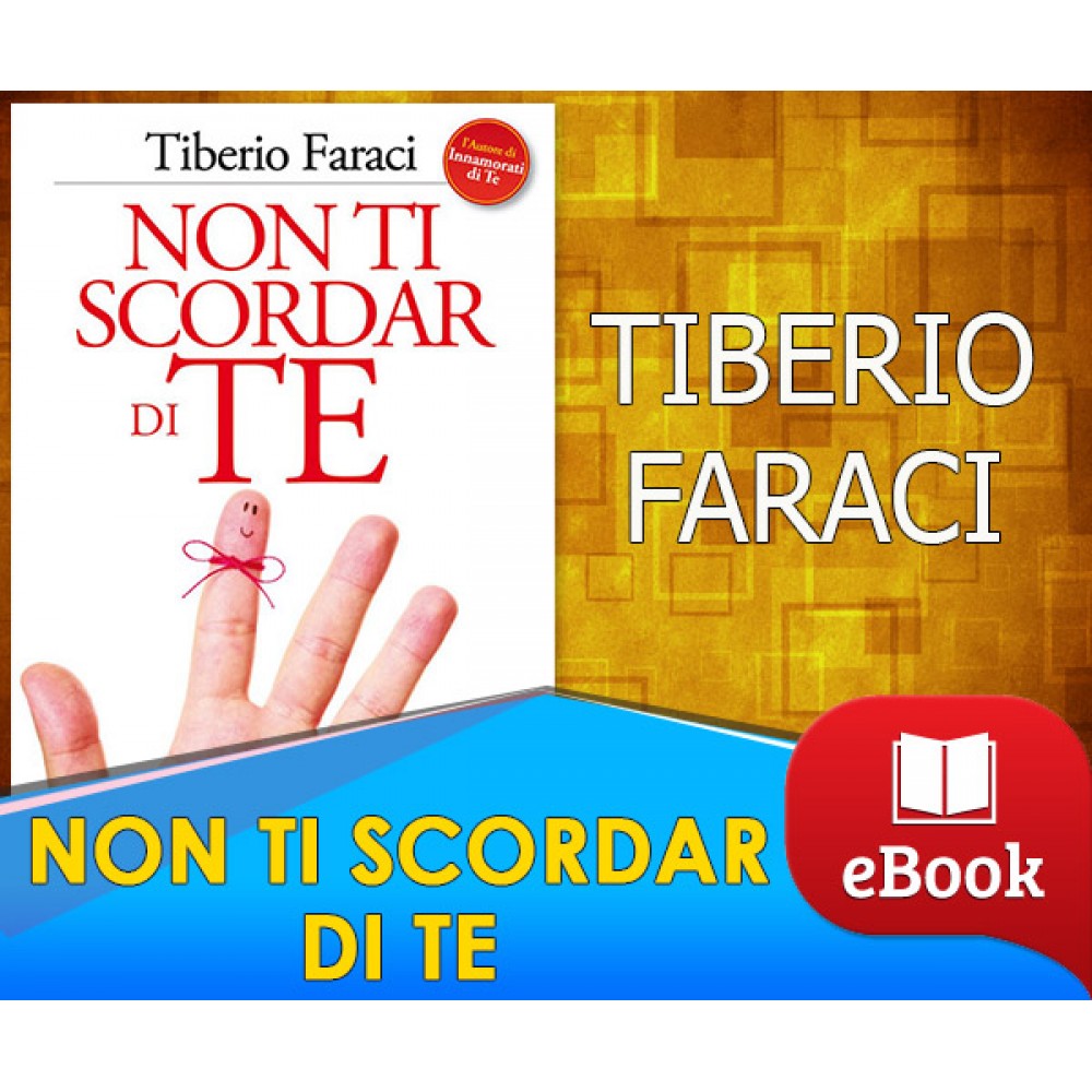 Non ti scordar di te - Tiberio Faraci