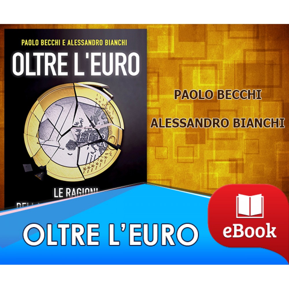 OLTRE L'EURO - Le ragioni della sovranità monetaria