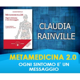 Metamedicina 2.0 - Ogni Sintomo è un Messaggio - Claudia Rainville 