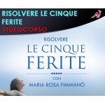 Risolvere le cinque ferite - Maria Rosa Fimmanò 