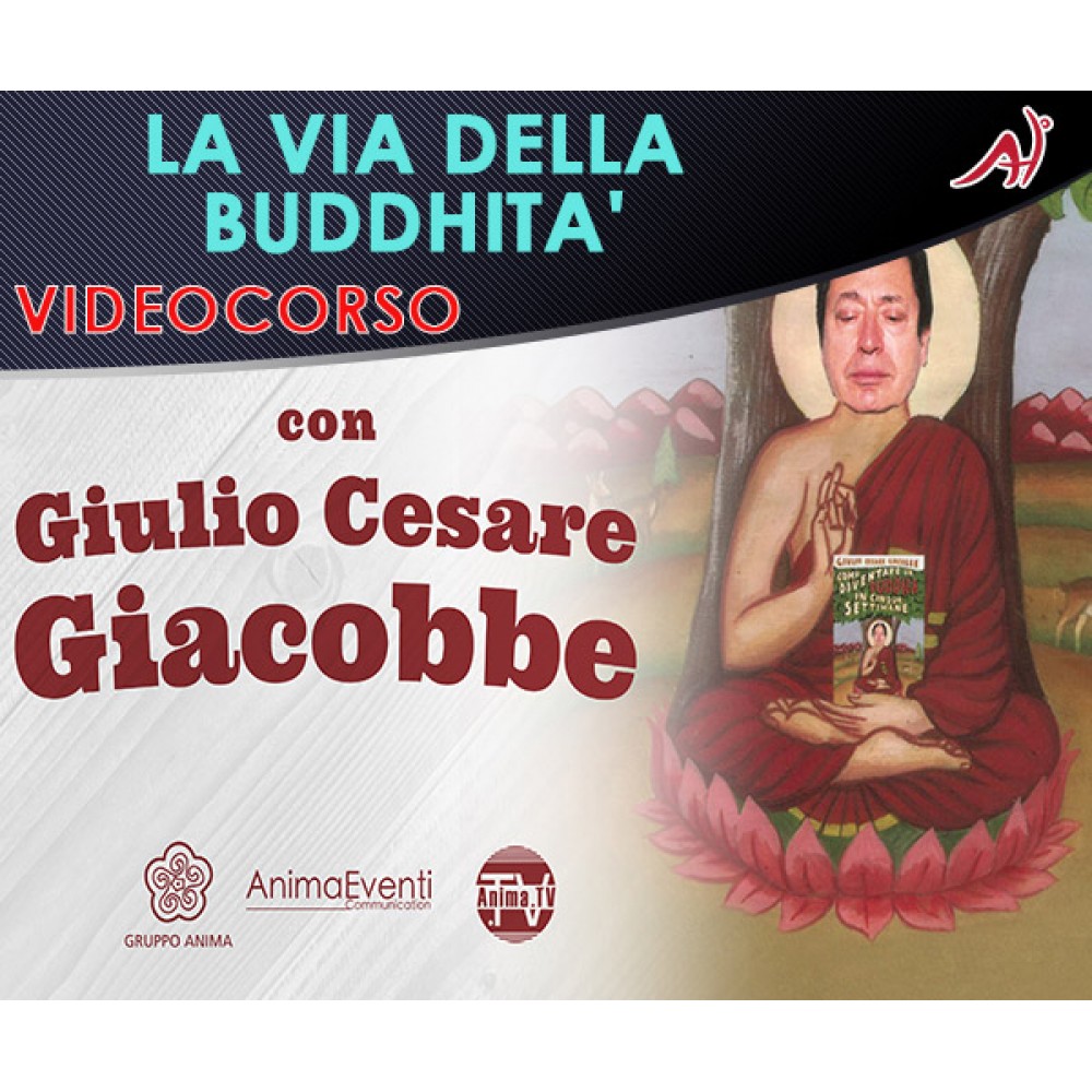 La via della buddhità - Giulio Cesare Giacobbe 