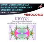 Kryon - Costruzione della galassia degli esseri di luce coscienti di se stessi - Angelo Picco Barilari