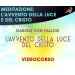 Meditazione: l'avvento della luce del cristo - Isabelle Von Fallois