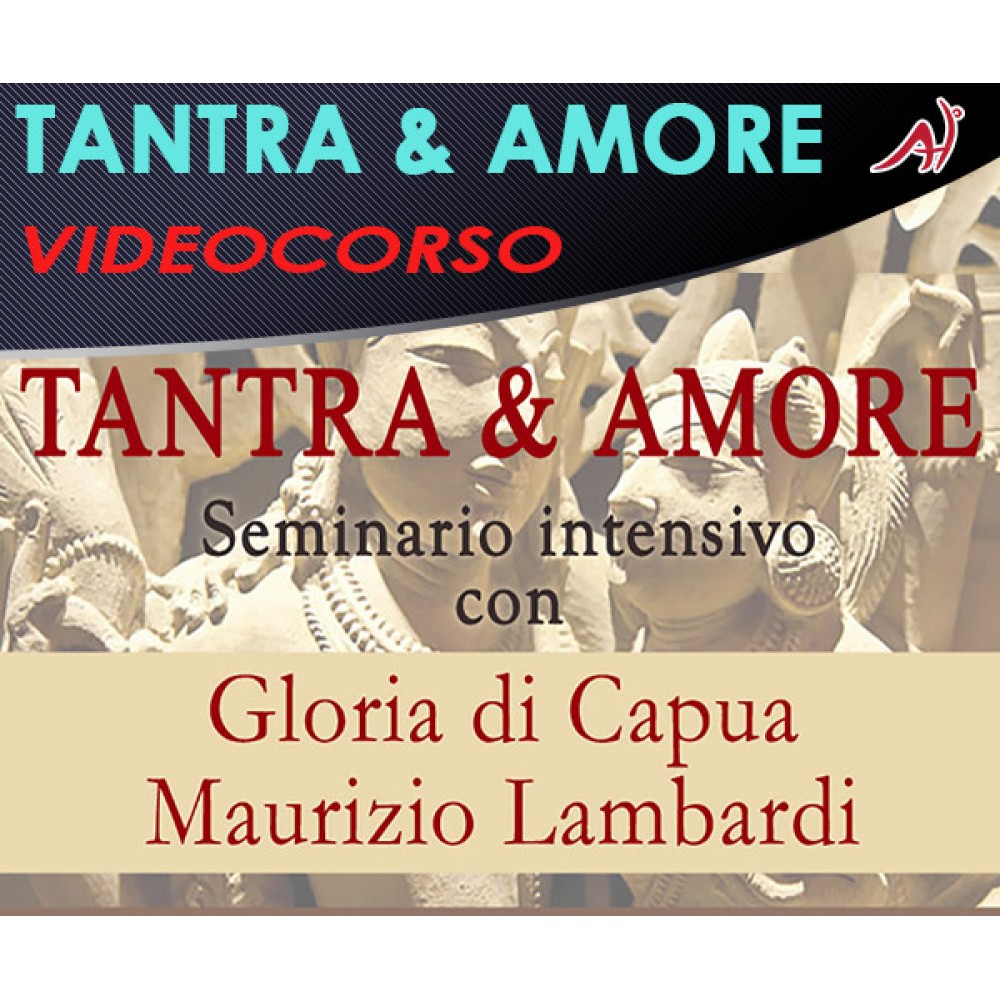 TANTRA & AMORE - MAURIZIO LAMBARDI E GLORIA DI CAPUA 