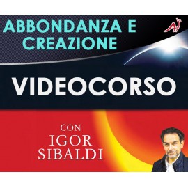 ABBONDANZA E CREAZIONE - Igor Sibaldi 
