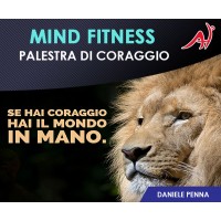 MINDFITNESS - PALESTRA DI CORAGGIO - DANIELE PENNA 