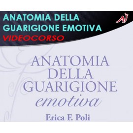 Anatomia della Guarigione Emotiva - Erica Poli