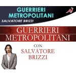 GUERRIERI METROPOLITANI - Salvatore Brizzi